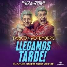 Afiche de Llegamos tarde - Tarico y Rotemberg