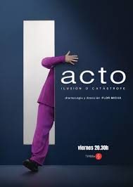 Afiche de ACTO (ilusión o catástrofe)