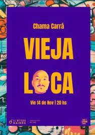Afiche de VIEJA LOCA - CHAMA CARRA