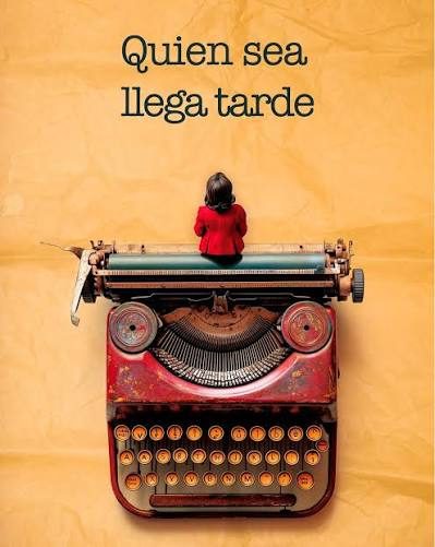 Afiche de QUIEN SEA LLEGA TARDE