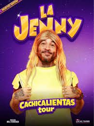 Afiche de LA JENNY CACHICALIENTAS TOUR